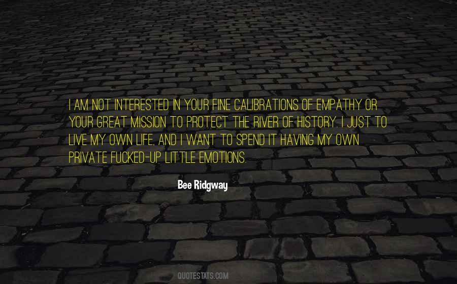 Interested In My Life Quotes #1531934