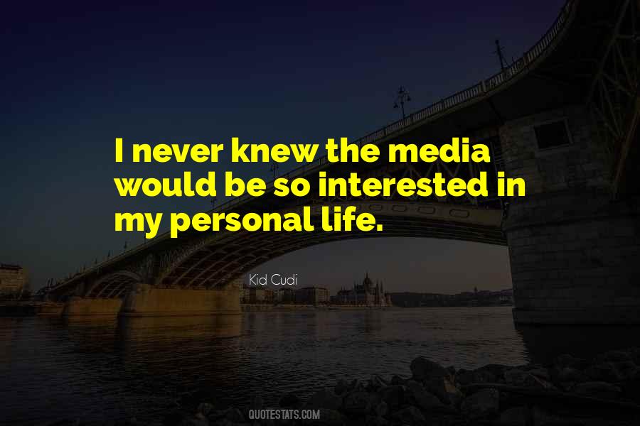 Interested In My Life Quotes #268308