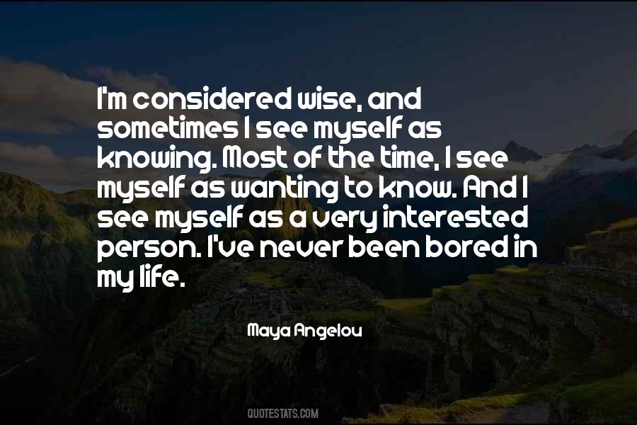 Interested In My Life Quotes #722009