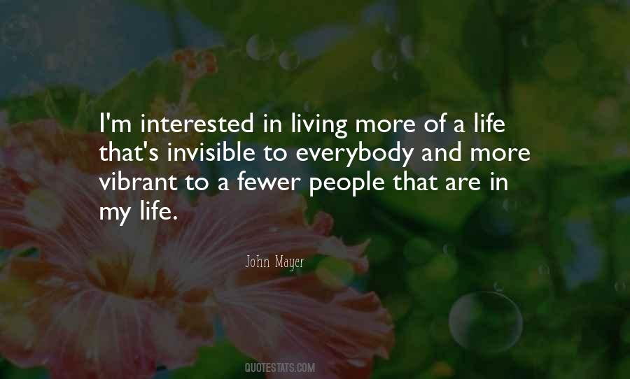 Interested In My Life Quotes #950155