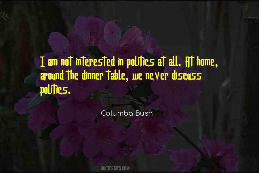 Interested In Politics Quotes #1637650