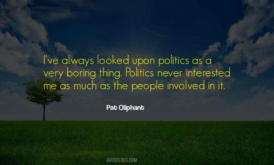 Interested In Politics Quotes #501122
