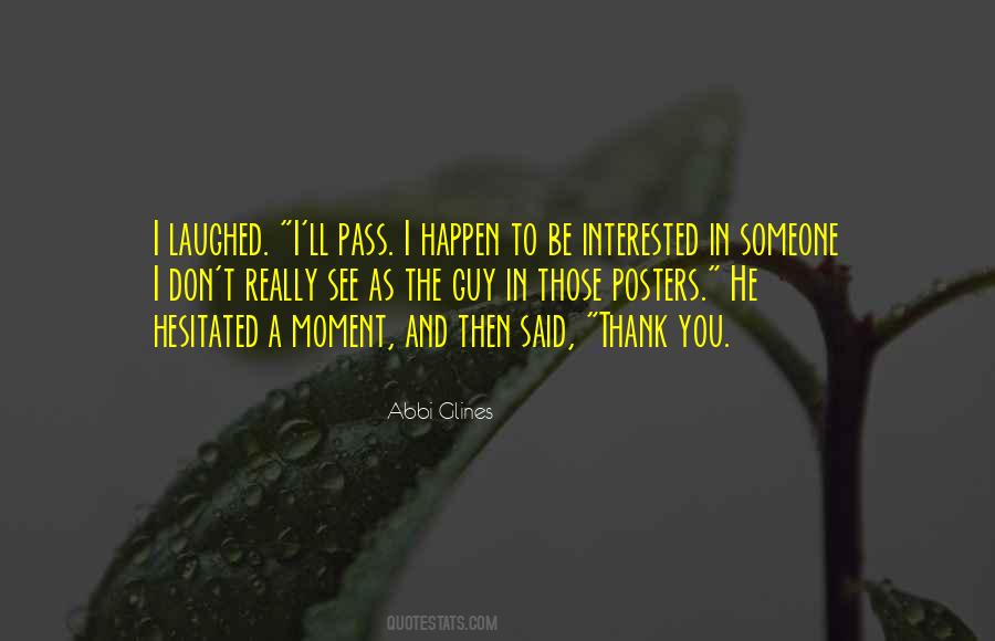 Interested In Someone Quotes #1573592