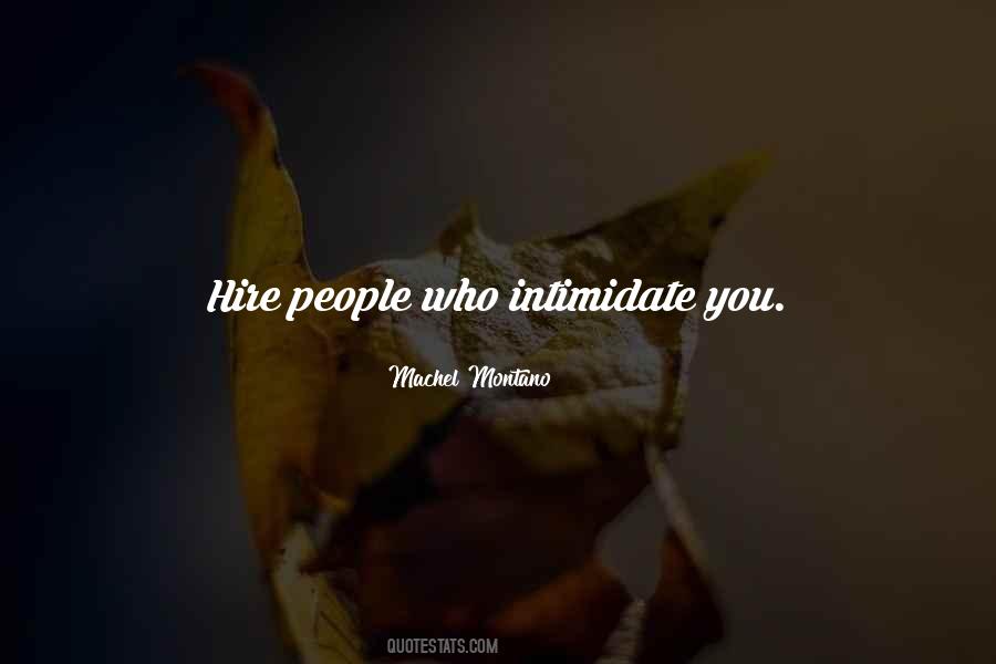 Intimidate You Quotes #1065934