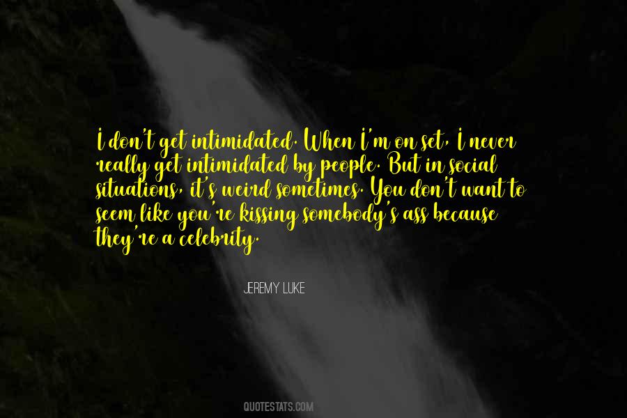 Intimidated By You Quotes #592129