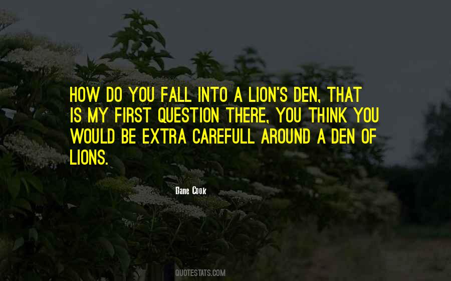 Into The Lion's Den Quotes #508925