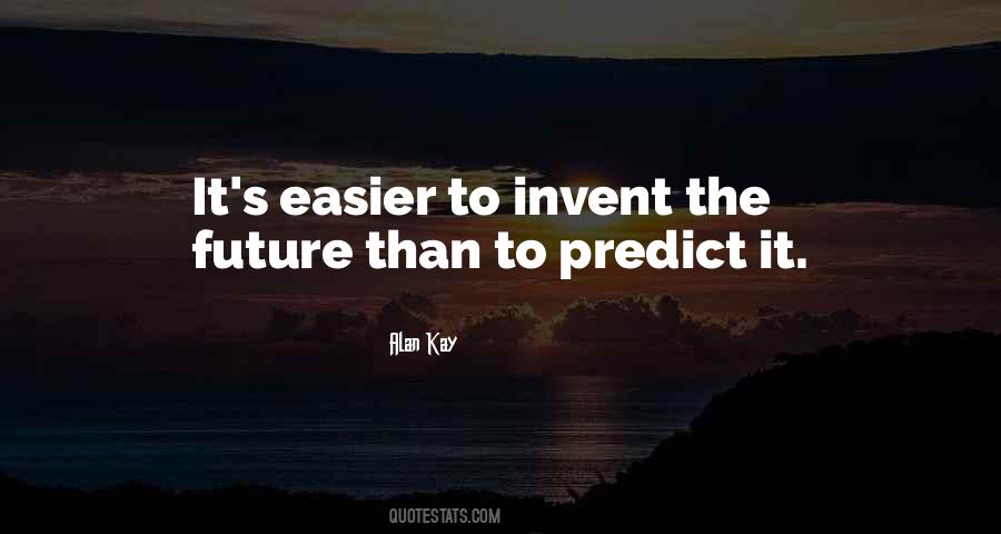 Invent The Future Quotes #1600561