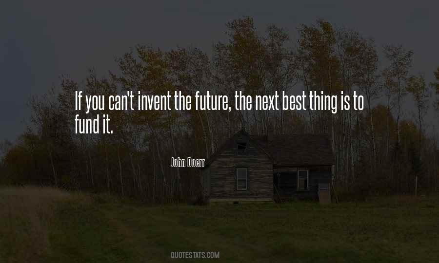 Invent The Future Quotes #1821019