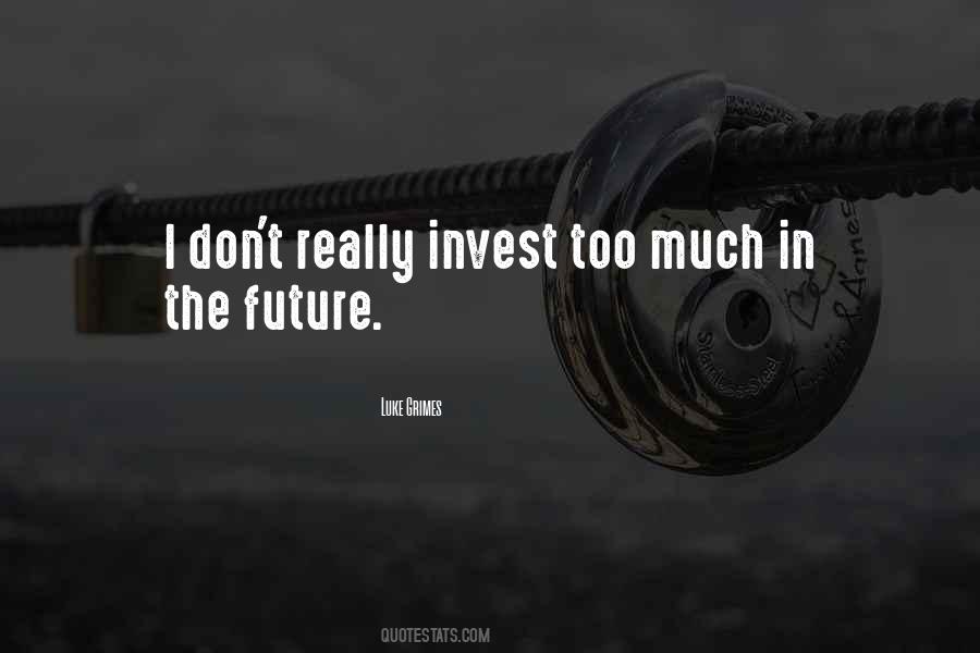 Invest In Your Future Quotes #773244