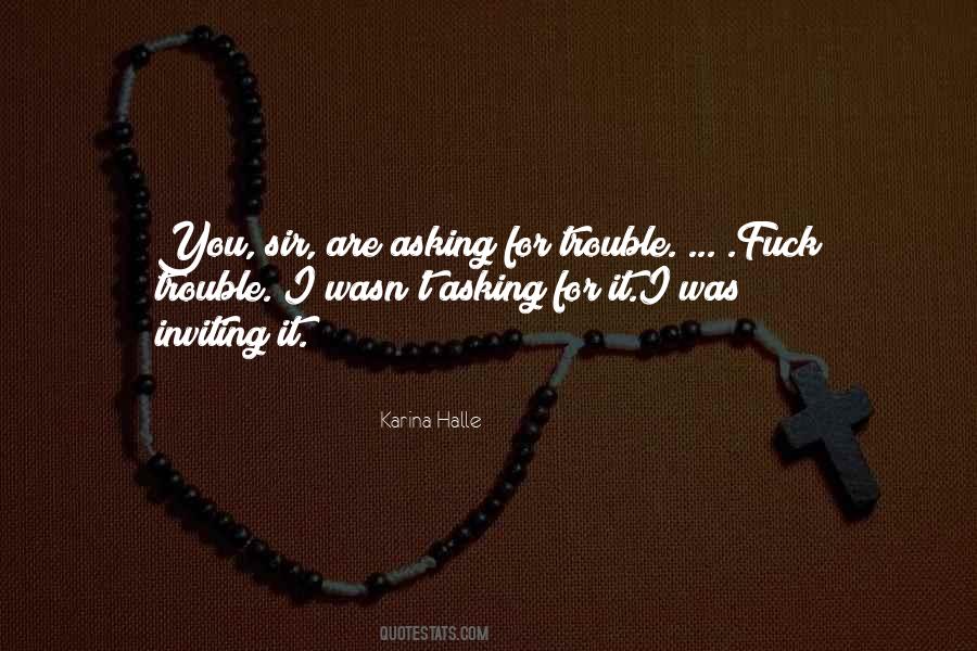 Inviting Trouble Quotes #1407586