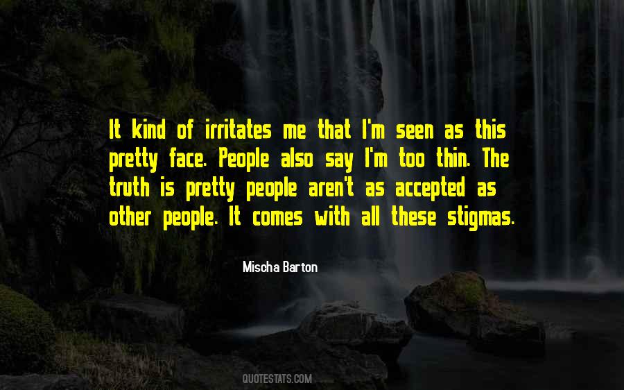 Irritates Me Quotes #1793256