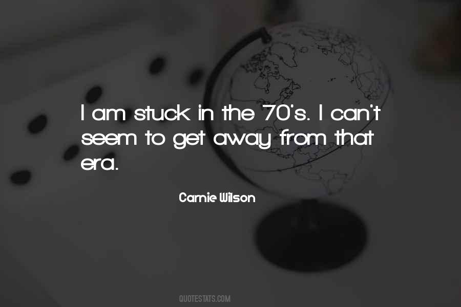 Quotes About The 70 #734458