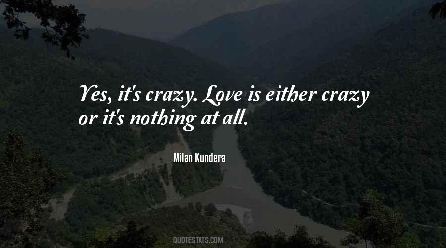 Is It Crazy Quotes #17492