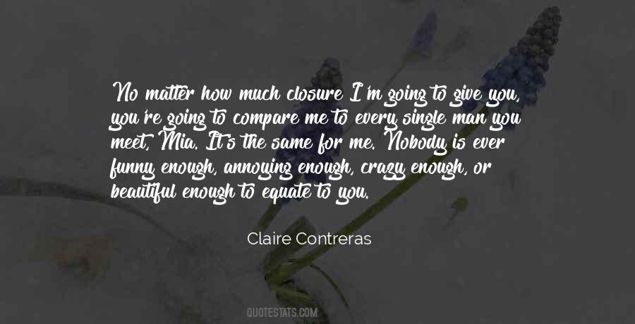 Is It Ever Enough Quotes #1006693