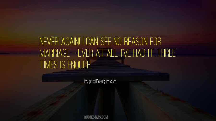Is It Ever Enough Quotes #1093340
