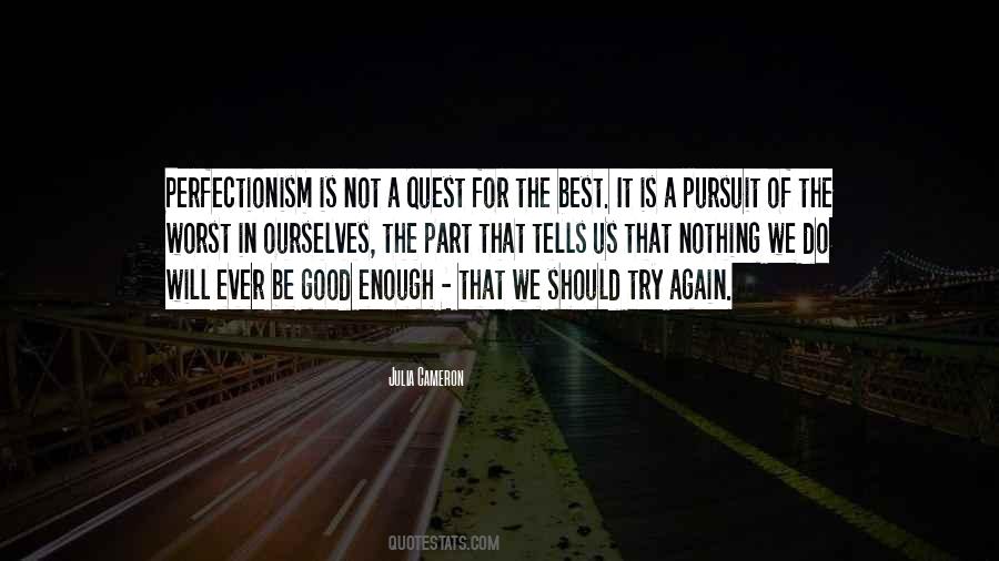 Is It Ever Enough Quotes #927547