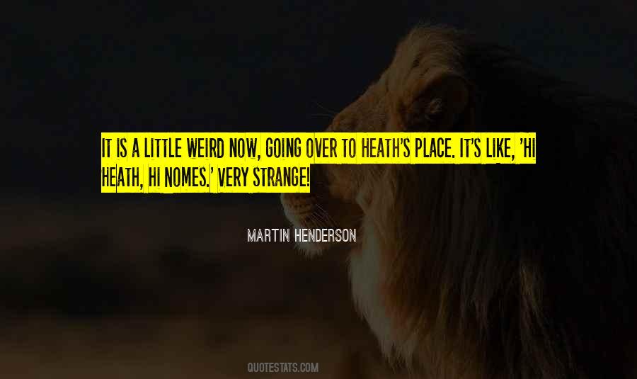 Is It Weird Quotes #195310