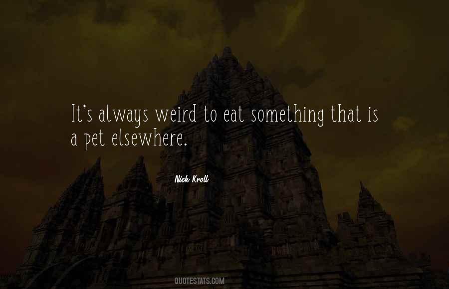 Is It Weird Quotes #91319