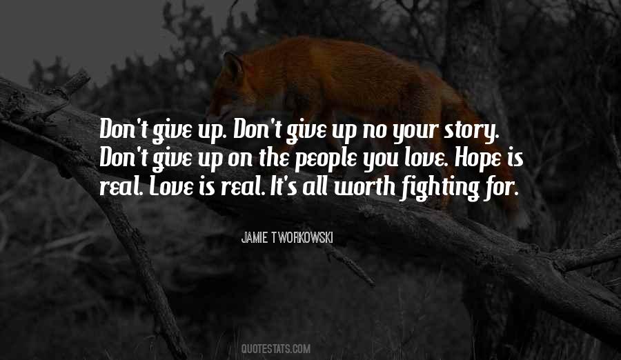 Is It Worth Fighting For Love Quotes #1273710