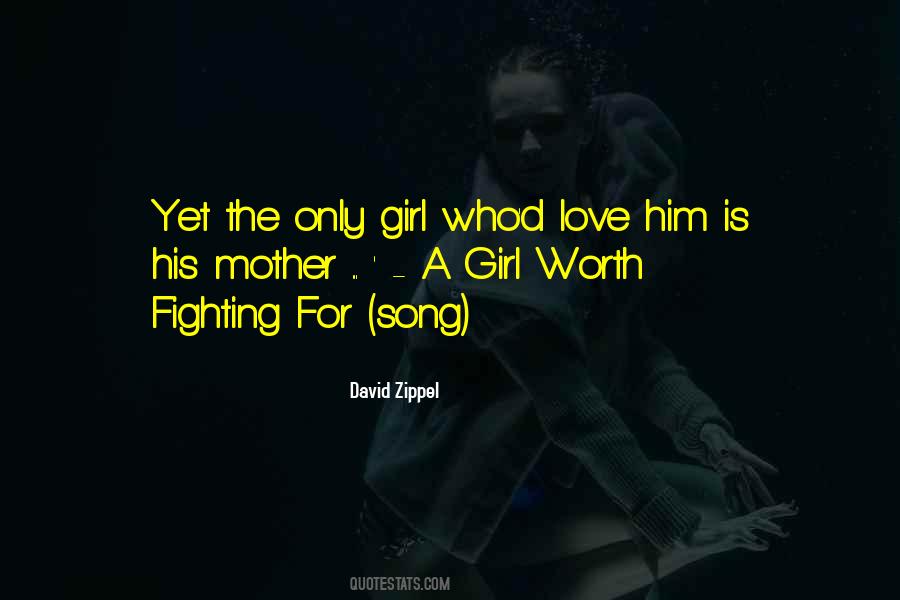 Is It Worth Fighting For Love Quotes #1688857