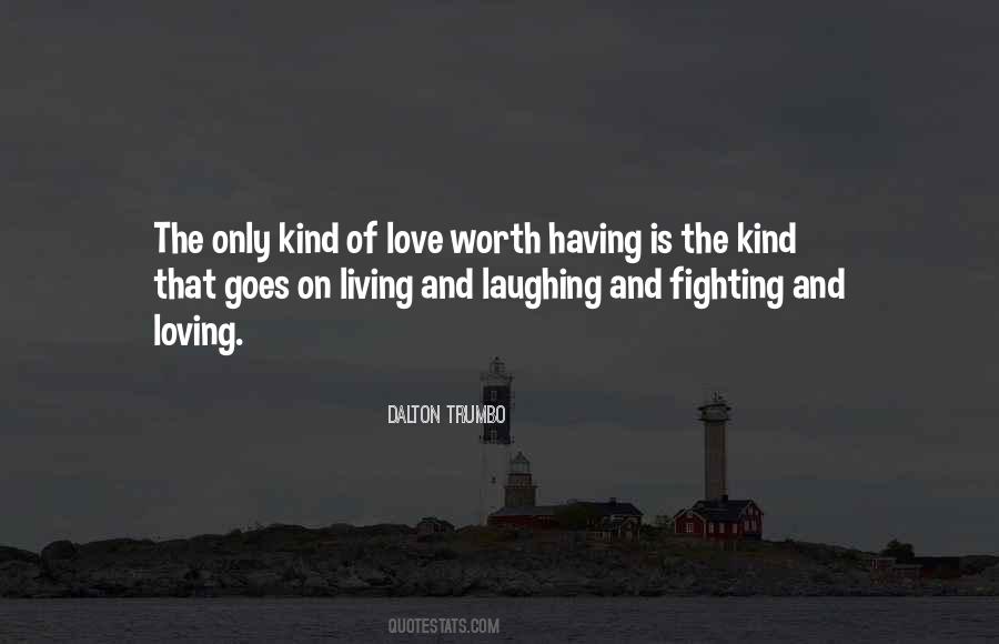 Is It Worth Fighting For Love Quotes #755260