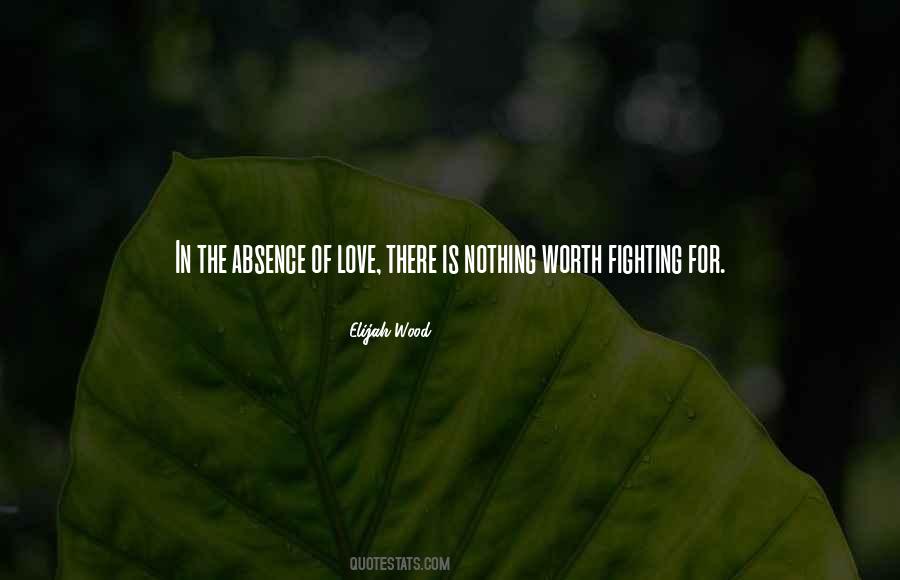 Is It Worth Fighting For Love Quotes #914108
