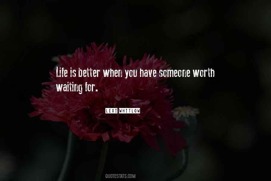 Is It Worth Waiting Quotes #1235211