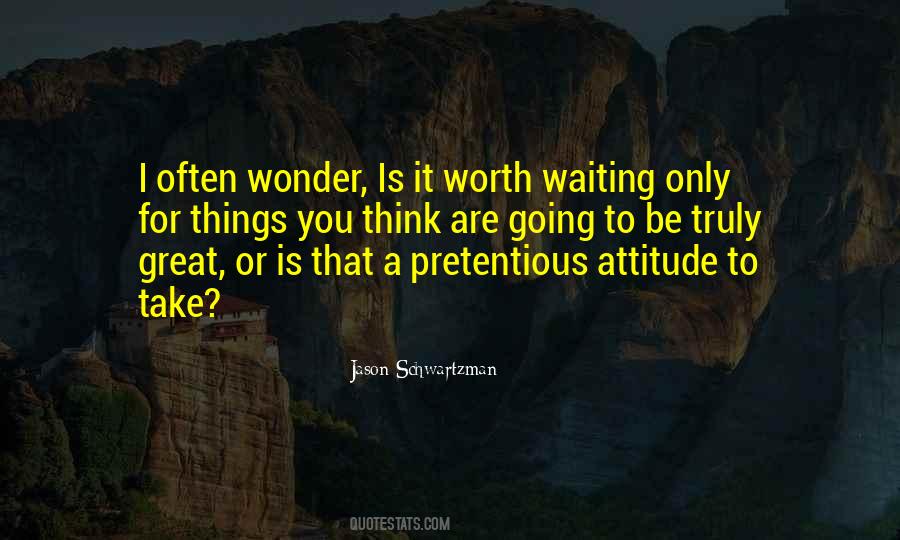 Is It Worth Waiting Quotes #1427046