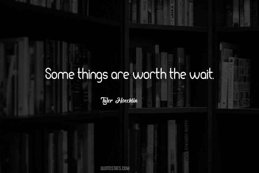 Is It Worth Waiting Quotes #1566663