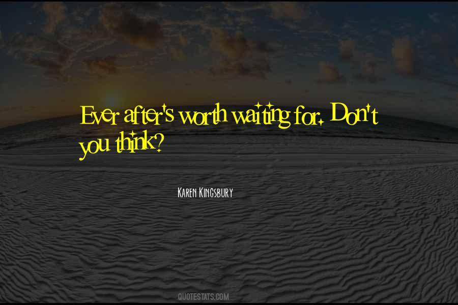 Is It Worth Waiting Quotes #1661984