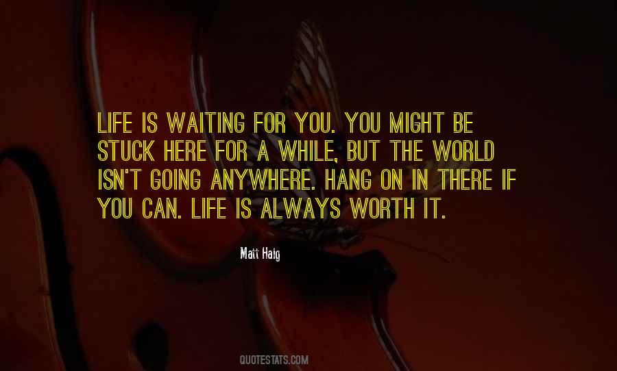 Is It Worth Waiting Quotes #461998