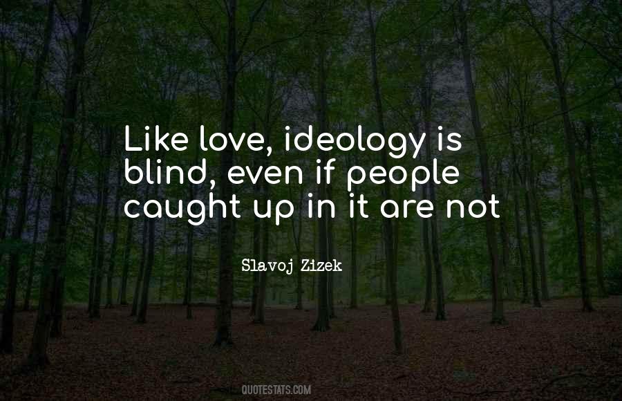 Is Love Blind Quotes #136768