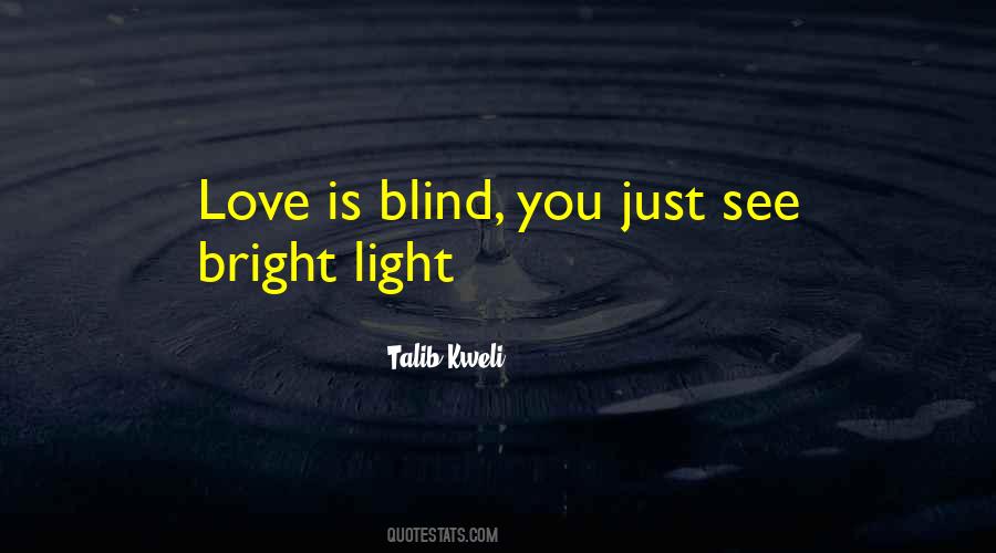 Is Love Blind Quotes #359557