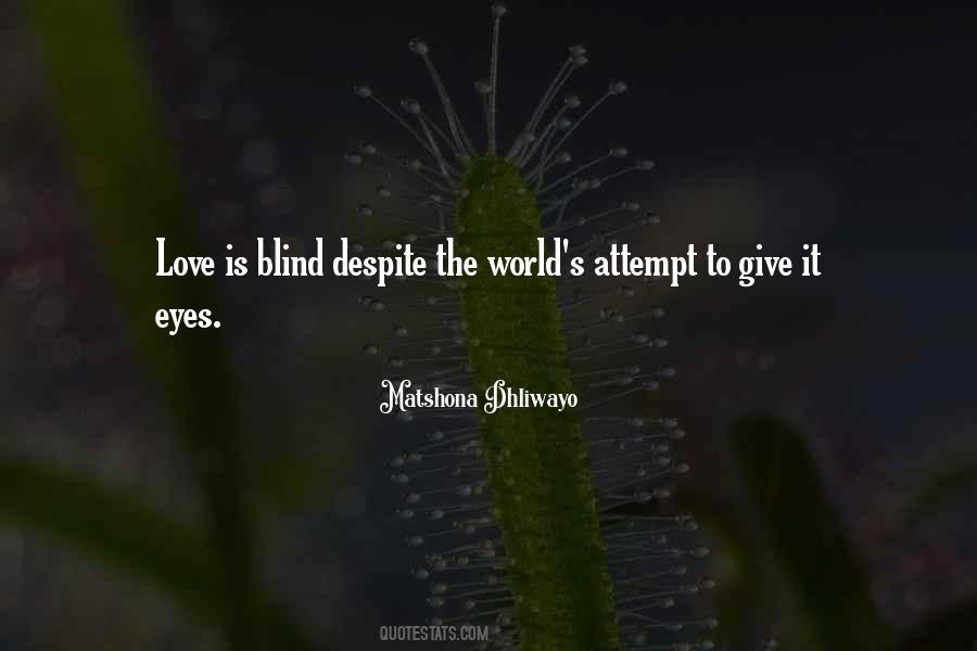 Is Love Blind Quotes #431872