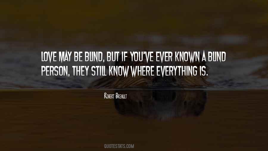 Is Love Blind Quotes #508398