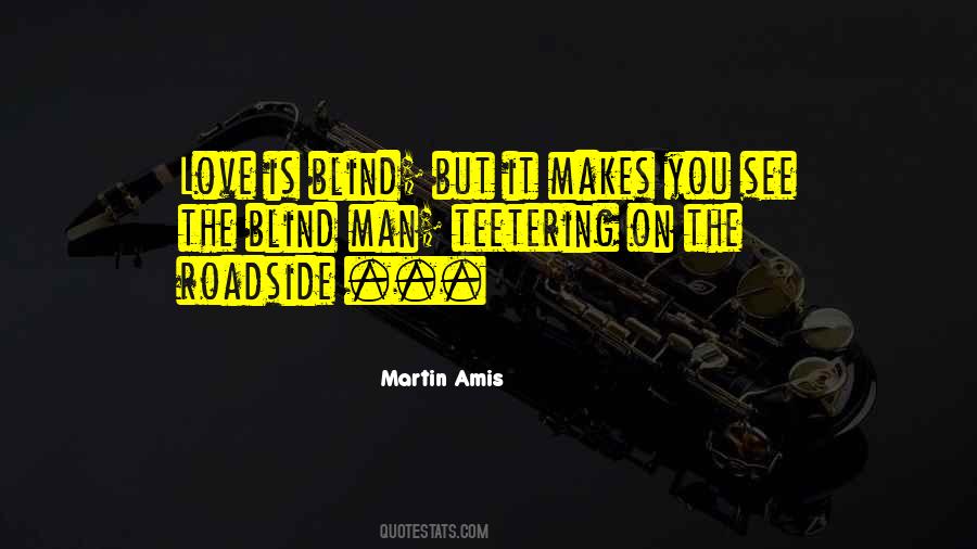 Is Love Blind Quotes #656717
