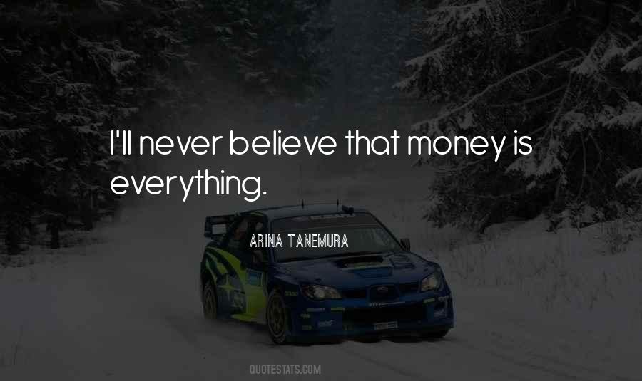 Is Money Everything Quotes #565915