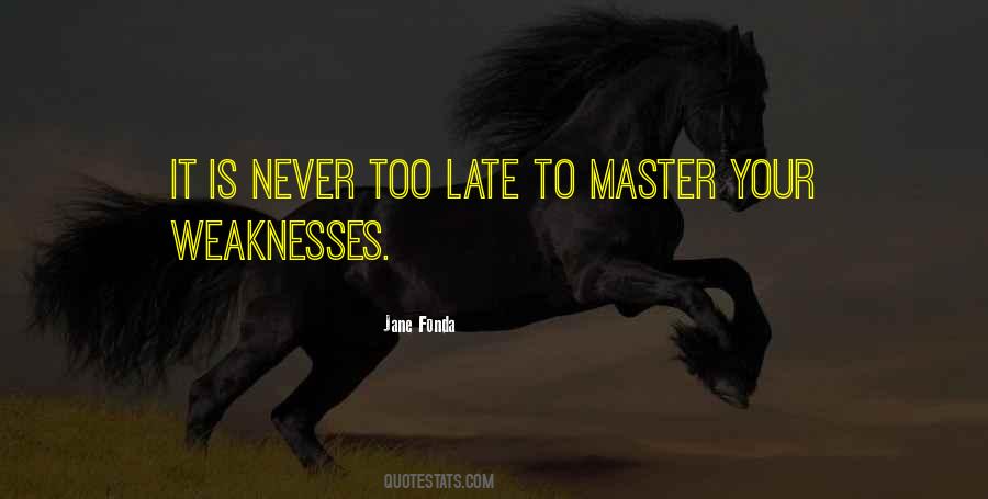Is Never Too Late Quotes #1026536