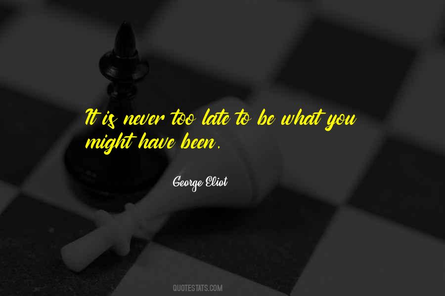 Is Never Too Late Quotes #1426114