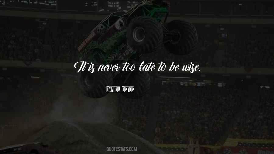 Is Never Too Late Quotes #1561759