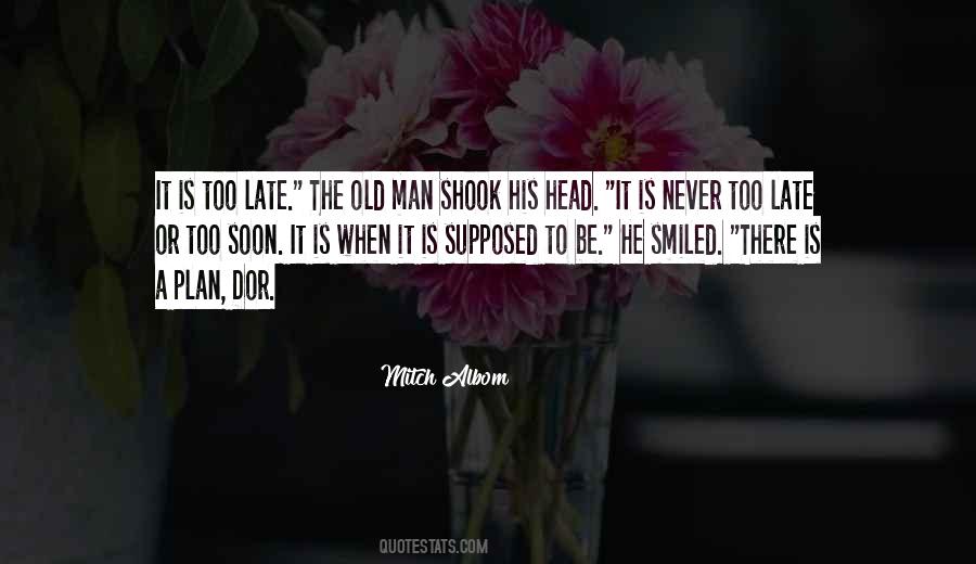 Is Never Too Late Quotes #622243