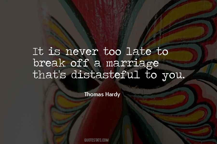 Is Never Too Late Quotes #718879