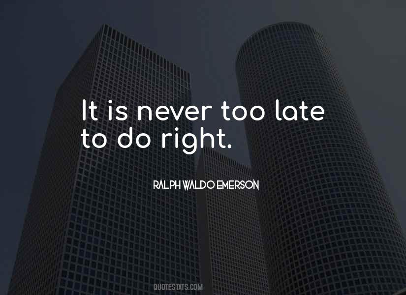 Is Never Too Late Quotes #844135