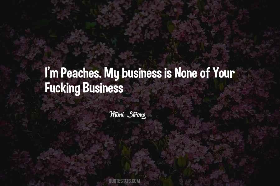 Is None Of Your Business Quotes #1799886