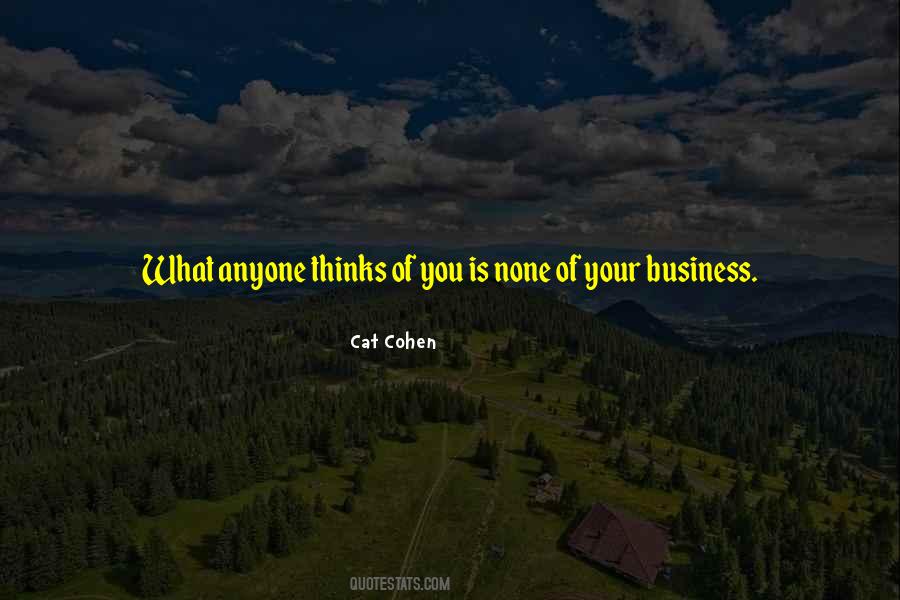 Is None Of Your Business Quotes #341249