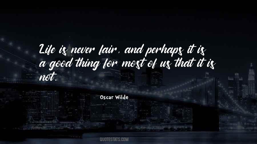 Is Not Fair Quotes #215540