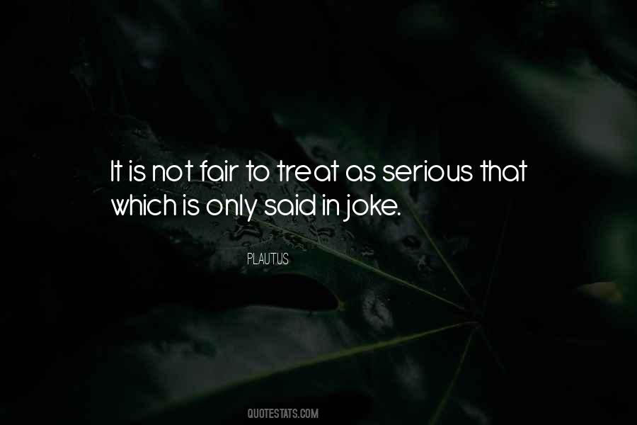 Is Not Fair Quotes #275534