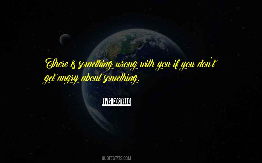 Is Something Wrong Quotes #1791395