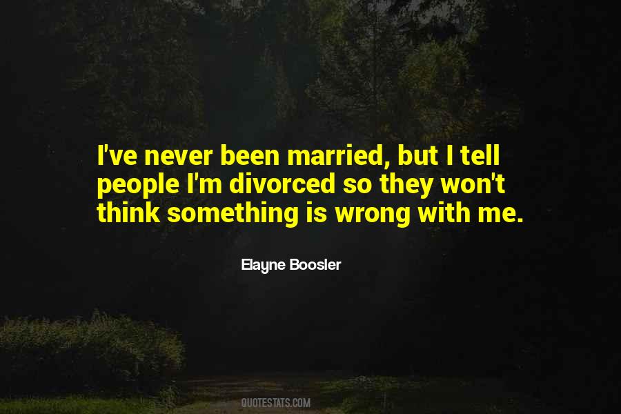 Is Something Wrong With Me Quotes #1189804