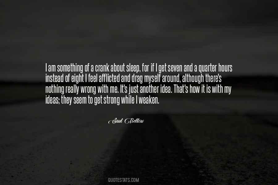 Is Something Wrong With Me Quotes #1213317